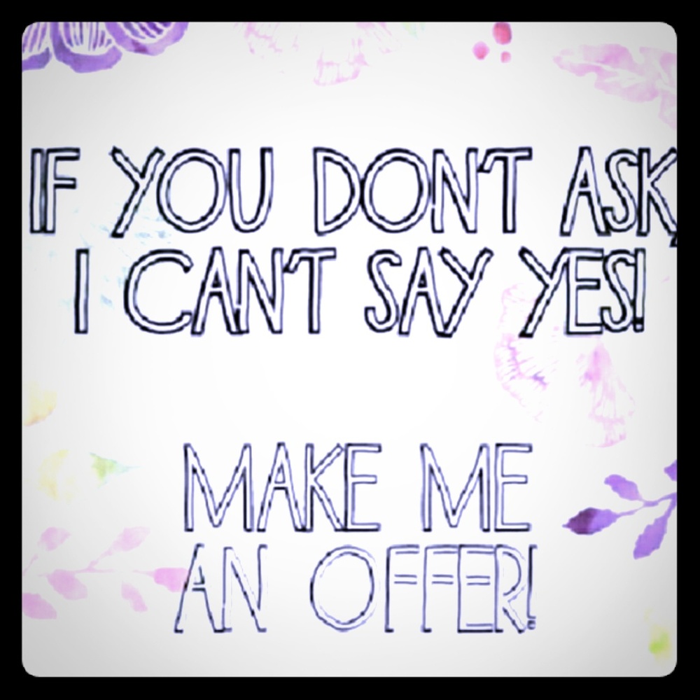 Reasonable offers being accepted!